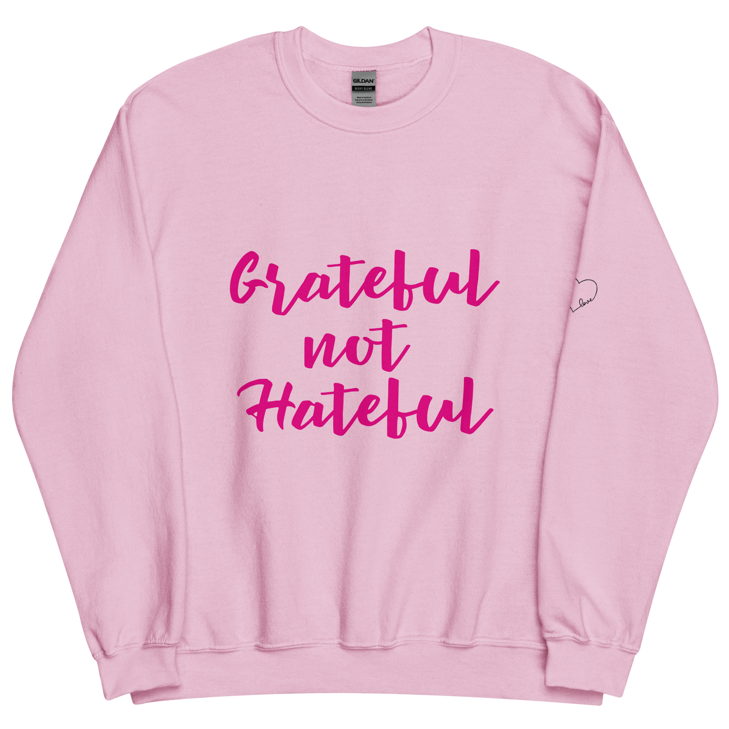 Grateful not Hateful Women's Pink Sweatshirt