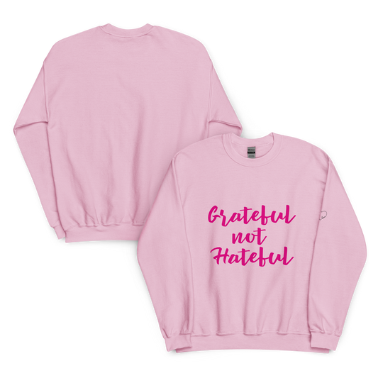 Grateful not Hateful Women's Pink Sweatshirt